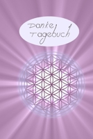 Danke Tagebuch: Dein t�gliches DANKE an das Universum, Tagebuch, A5, Geschenkidee f�r Meditation, Achtsamkeit, Affirmation, positives Denken, Selbstliebe 1708833579 Book Cover