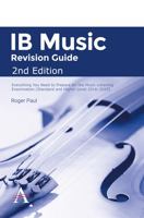 IB Music Revision Guide 2nd Edition: Everything you need to prepare for the Music Listening Examination (Standard and Higher Level 2016-2019) 1783085827 Book Cover