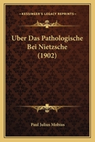 Uber Das Pathologische Bei Nietzsche (1902) 1167467124 Book Cover