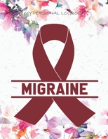 My Personal Logbook: Migraine - The BIG Pain Diary Manager, Huge 8,5x11, 120 Full Question Pages, Pain Level, Activity, Space for Notes - with the right Awareness Ribbon Color 1089412568 Book Cover