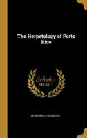 The Herpetology of Porto Rico 1297372654 Book Cover