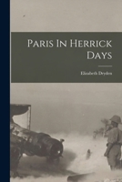 Paris In Herrick Days 1018660895 Book Cover