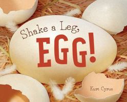 Shake a Leg, Egg! 1481458485 Book Cover