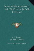 Bishop Martensen's Writings On Jacob Boehme 1425300626 Book Cover