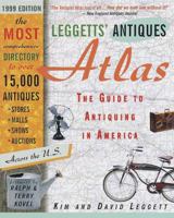 Leggetts' Antiques Atlas(tm) , 1999 Edition: The Guide to Antiquing in America (Leggett's Antiques Atlas) 0609803948 Book Cover