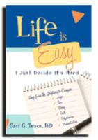 Life Is Easy, I Just Decide It's hard 1599550660 Book Cover