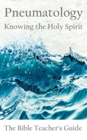 Pneumatology: Knowing the Holy Spirit B08JV9JZ6M Book Cover