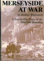 Merseyside at War: A Day-to-Day Diary of the 1940-1941 Bombing 0901367303 Book Cover