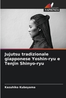 Jujutsu tradizionale giapponese Yoshin-ryu e Tenjin Shinyo-ryu 6207143310 Book Cover