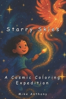 "Starry Skies: A Cosmic Coloring Expedition B0C9SP2DJS Book Cover