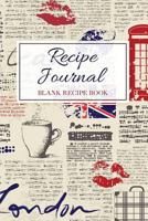 Recipe Journal-Blank Recipe Book: : Personalized Recipe Book, Empty Recipe Book, Fill in Cookbook, Blank Recipe Book to Write in, Blank Cookbook, Reci 1985109824 Book Cover