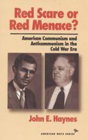 Red Scare or Red Menace?: American Communism and Anti Communism in the Cold War Era (The American Ways Series) 1566630916 Book Cover