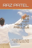 50 FAILS THAT MAKE YOU FABULOUS: A Not-So-Serious Guide to Owning Every Flop (The Fabulous Fails Series) B0F793DHDW Book Cover