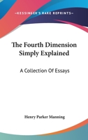 The Fourth Dimension Simply Explained (Dover Science Books) 0486207110 Book Cover