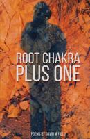 Root Chakra Plus One: Poems 1545214492 Book Cover