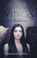 Crossroad Wings: The Revelation 1662409621 Book Cover