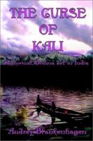 The Curse of Kali: Historical Drama Set in India 1403380384 Book Cover