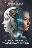 2050: A Vision of Tomorrow's World 9358913029 Book Cover