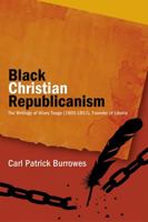 Black Christian Republicanism: Black Christian Republicanism 0998390593 Book Cover