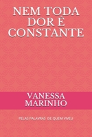 Nem Toda Dor É Constante: Pelas Palavras de Quem Viveu B08GFPMBCV Book Cover