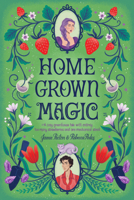 Homegrown Magic 0593873653 Book Cover