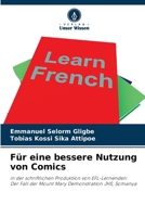 Für eine bessere Nutzung von Comics: in der schriftlichen Produktion von EFL-Lernenden:Der Fall der Mount Mary Demonstration JHS, Somanya 6204126636 Book Cover