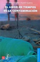 El amor en tiempos de la contaminación 9681673719 Book Cover