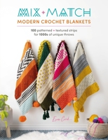 Mix and Match Modern Crochet Blankets: 100 patterned and textured stripes for 1000s of unique throws 1446309851 Book Cover