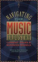 Navigating the Music Industry: Current Issues and Business Models 0634026526 Book Cover