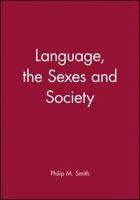 Language, the Sexes and Society (Language in Society) 0631127534 Book Cover