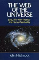 The Web of the Universe: Jung, the "New Physics," and Human Spirituality (Jung and Spirituality Series) 0809132672 Book Cover