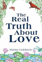 The Real Truth about Love 1452570337 Book Cover