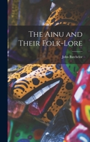 The Ainu And Their Folklore 101556867X Book Cover