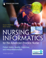 Nursing Informatics for the Advanced Practice Nurse, Third Edition: Patient Safety, Quality, Outcomes, and Interprofessionalism 0826185258 Book Cover