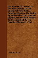 The Dialect Of Craven: In The West-riding Of The County Of York... 1278765611 Book Cover