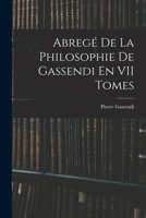 Abregé De La Philosophie De Gassendi En VII Tomes 1016214065 Book Cover