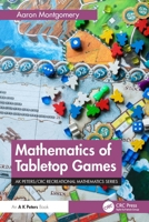 Mathematics of Tabletop Games (AK Peters/CRC Recreational Mathematics Series) 1032468521 Book Cover