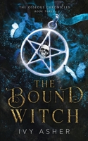 The Bound Witch (The Osseous Chronicles Book 3) B09DMW3XV7 Book Cover