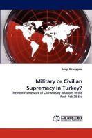 Military or Civilian Supremacy in Turkey? 3838351827 Book Cover
