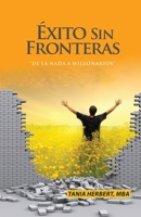 Exito sin Fronteras: De la Nada a Millonarios 1545588546 Book Cover
