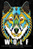 Wolf Coloring Book for Adults: (Perfectly Portable Pages)(On-The-Go! Coloring Book) 154676819X Book Cover