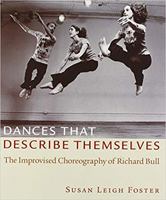 Dances that Describe Themselves: The Improvised Choreography of Richard Bull 0819565512 Book Cover