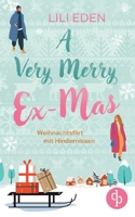 A Very Merry Ex-Mas: Weihnachtsflirt mit Hindernissen (German Edition) 398998229X Book Cover