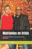 Matrionios en Crisis: La Revolución del Pacto. La nueva Geometria del Matrimonio (Spanish Edition) B0F137K91F Book Cover