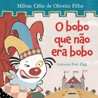 O Bobo Que N?o Era Bobo 8525057959 Book Cover