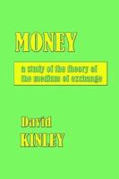 Money: A Study Of The Theory Of The Medium Of Exchange 1272935523 Book Cover