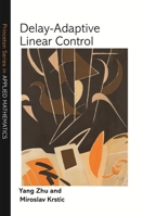 Delay-Adaptive Linear Control 0691202540 Book Cover