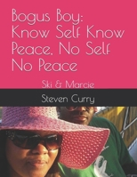 Bogus Boy: Know Self Know Peace, No Self No Peace: Ski & Marcie B0FQJV2PCP Book Cover