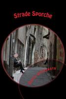 Strade Sporche: i racconti sbagliati 2016 1523283726 Book Cover