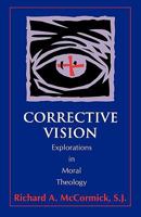 Corrective Vision: Explorations in Moral Theology 1556126018 Book Cover